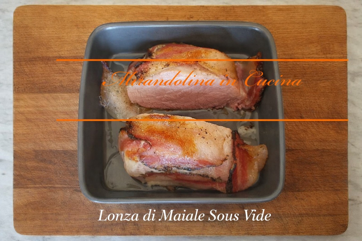 Lonza di Maiale sous vide